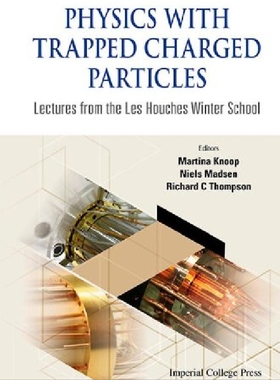 【预订】Physics with Trapped Charged Particl...