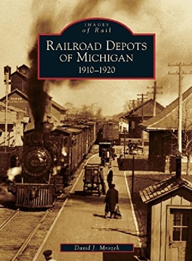 【预订】Railroad Depots of Michigan: 1910-19...