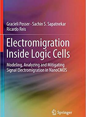 【预售】Electromigration Inside Logic Cells:...