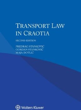 【预订】Transport Law in Croatia, 2nd Editio...