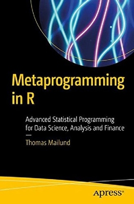 【预订】Metaprogramming in R: Advanced Stati...