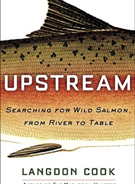 【预订】Upstream: Searching for Wild Salmon, from River to Table 美国亚马逊2017年度好书