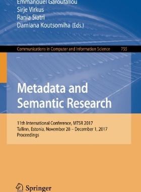 【预订】Metadata and Semantic Research: 11th...