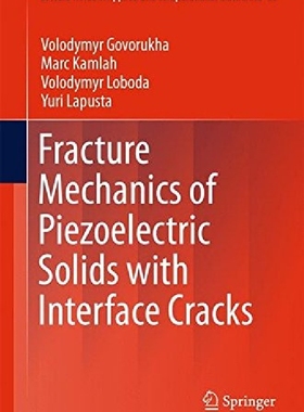 【预订】Fracture Mechanics of Piezoelectric ...