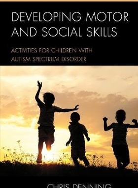 【预订】Developing Motor and Social Skills: ...