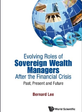 【预订】Evolving Roles of Sovereign Wealth M...