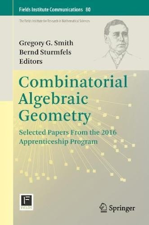 【预订】Combinatorial Algebraic Geometry: Se...