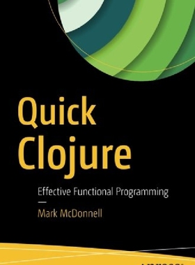 【预订】Quick Clojure: Effective Functional ...