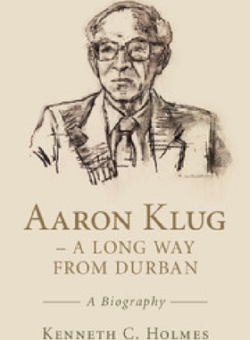 【预订】Aaron Klug - A Long Way from Durban...