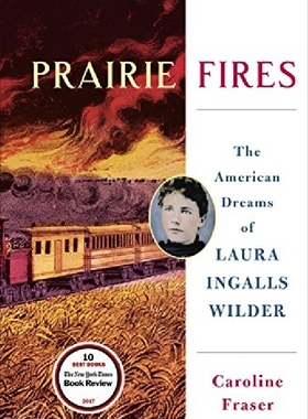 【预订】Prairie Fires: The American Dreams of Laura Ingalls Wilder美国亚马逊2017年度好书