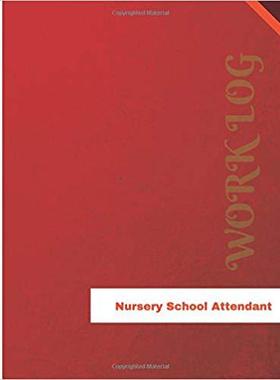 【预售】Nursery School Attendant Work Log: W...