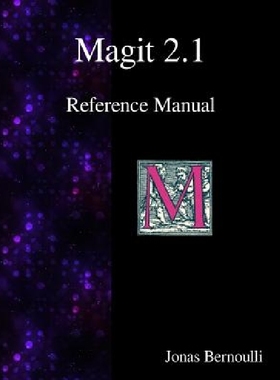 【预订】Magit 2.1 Reference Manual: Magit! a...