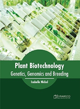 【预订】Plant Biotechnology: Genetics, Genom...