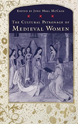 【预订】The Cultural Patronage of Medieval W...