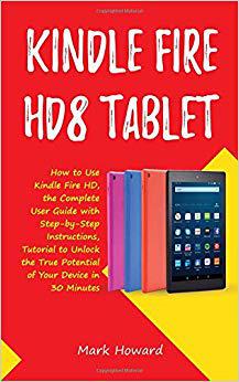 【预售】Kindle Fire Hd8 Tablet: How to Use K...
