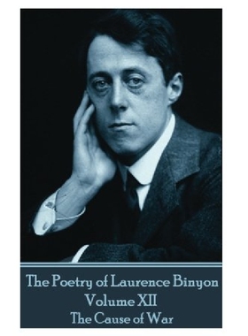 【预订】The Poetry of Laurence Binyon - Volu...