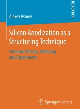 【预订】Silicon Anodization as a Structuring...