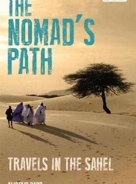 【预订】The Nomad's Path: Travels in the Sah...