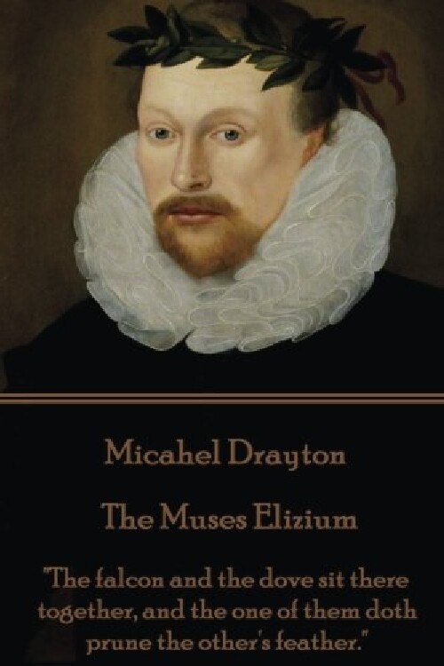 【预订】Michael Drayton - The Muses Elizium:...