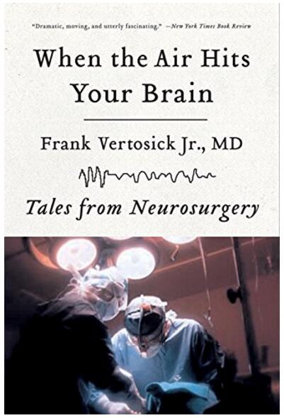 英文原版 神经外科的黑色喜剧 When the Air Hits Your Brain: Tales of Neurosurgery