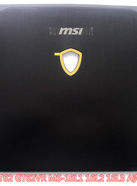 GT62VR  MS-16L1 16L2 GE62威龙 GL62 GE72 GP62M GP62MVR A壳B壳