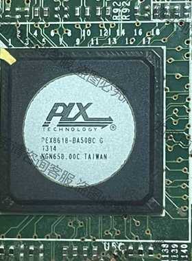 功能正常议价 PEX8618-BA50BCG 拆机带板芯片 有需求联系 价