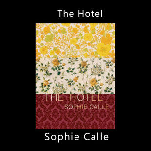 Calle Sophie 苏菲·卡尔 Hotel酒店 The