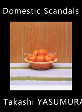 Domestic Scandals 日常性 Takashi YASUMURA 安村崇