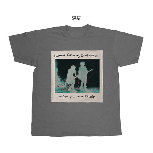 the cure I will always love you治愈文艺贴布印花男女纯棉短袖T