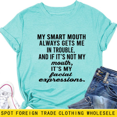 欧美eBay圆领短袖my smart mouth always gets me字母宽松休闲T恤