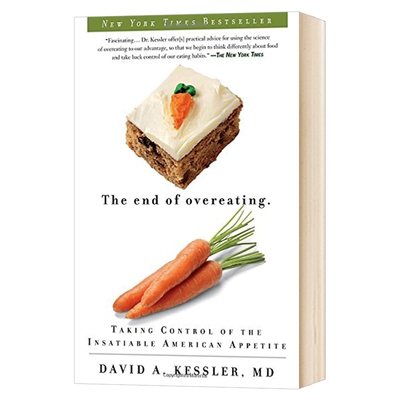 暴饮暴食的终结 控制美国人贪得无厌的胃口 英文原版 The End of Overeating 英文版进口原版英语书籍 David A Kessler