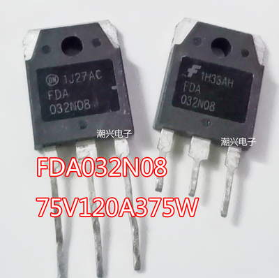 FDA032N08 75V120A375W进口拆机件逆变器场效应MOS管 代 IRFP2907