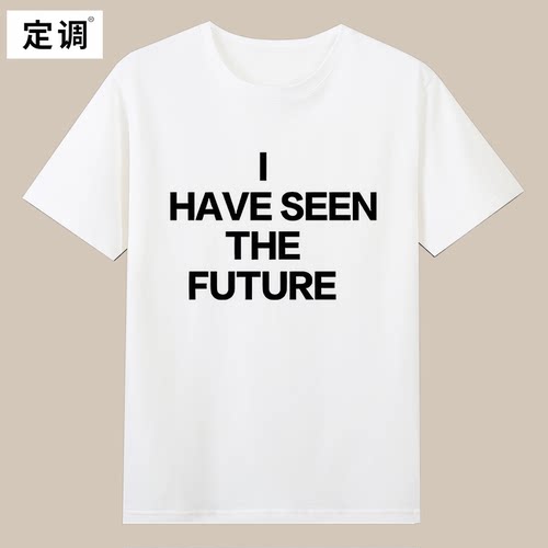 I HAVE SEEN THE FUTURE字母纯棉短袖T恤男女宽松上衣服体恤欧美