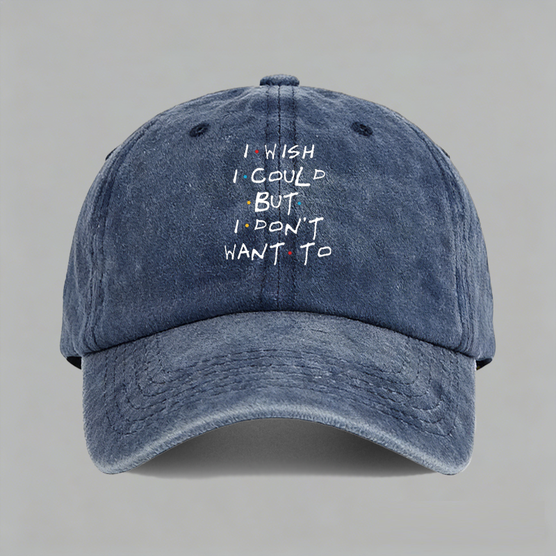 I wish I could but I don't want to老友记菲比棒球帽子鸭舌帽