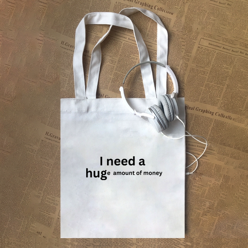 I NEED A HUGE AMOUT OF MONEY搞笑趣味英文帆布包定制