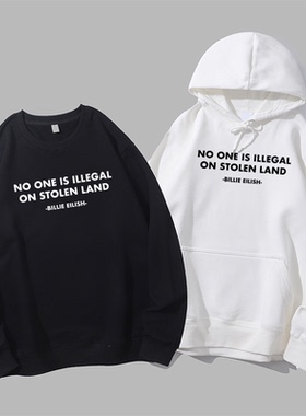Billie Eilish no one is illegal on stolen 碧梨格莱美卫衣帽衫