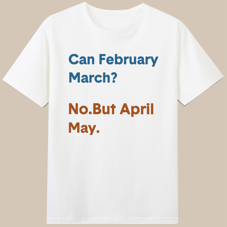 Can February March April May双关pun英语梗纯棉短袖T恤有趣衣服