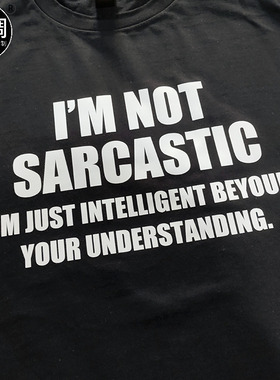 IM NOT SARCASTIC有趣味字母设计纯棉短袖t恤衣服潮我不是针对谁