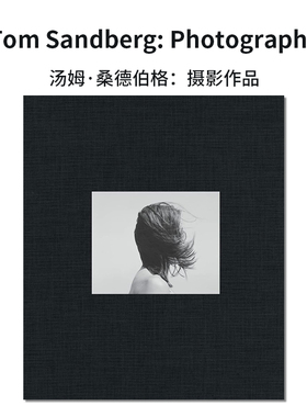 现货原版 Tom Sandberg: Photographs 汤姆·桑德伯格：摄影作品