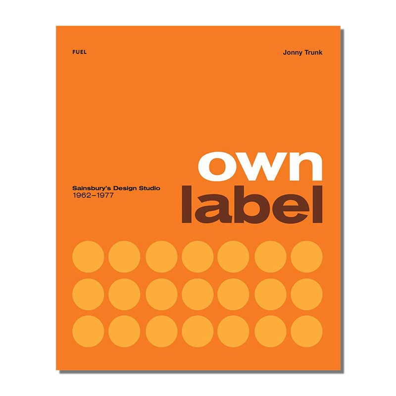 现货原版 Own Label《自有品牌》塞恩斯伯里设计工作室 Sainsbury s Design Studio 1962- 1977怀旧的 ...