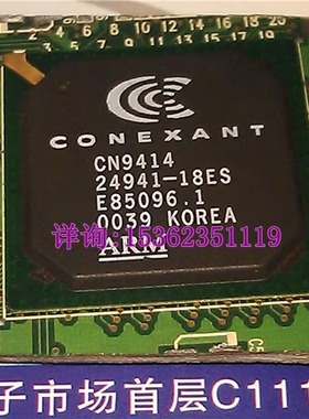 CONEXANT 芯片 CN9414 24941-18ES PBGA封装 CPU收藏/保用