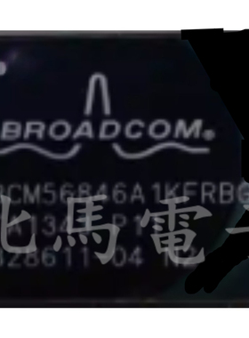 BCM56846A1KFRBG 切割带板也可维修 封装BGA 可直拍H