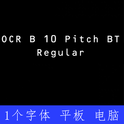 OCR B10 Pitch BT Regular ttf格式Win/Mac字体包中文简体字AI/PS