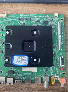 TCL 75V6E电视主板40-T982L2-MAC2HG屏LVU750NDEL CS9W07测好 华