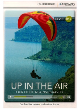 现货 剑桥分级阅读 剑桥探索Up in the Air: Our Fight Against Gravity Intermediate Book with Online Access code