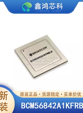 原装正品 BCM56842A1KFRBLG BGA 集成电路IC接口控制器