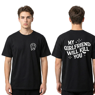 MY GIRLFRIEND WILL KILL YOU趣味恶搞情侣短袖小众男女纯棉T恤夏