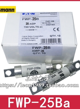 EATON熔断器/BUSSMANN保险丝 FWP-25B-20B-10B-15B 25A/700V