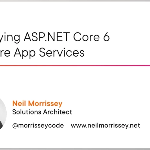 ASP.NET Core 6 部署到 Azure 应用服务 - Neil Morrissey