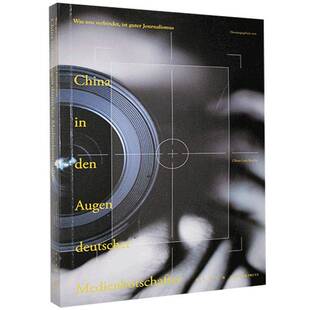 正版China in den Augen Deutscher Medienbotschafter9787513312561 新星出版社文学  书籍